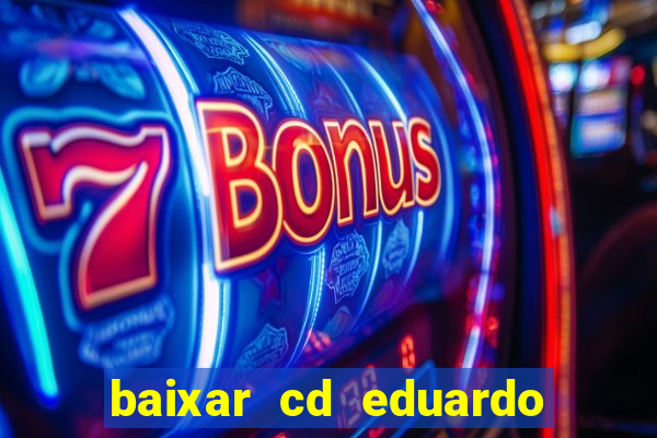 baixar cd eduardo costa 2023